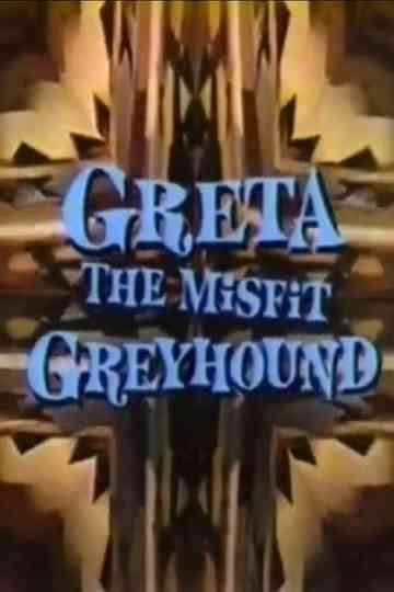 Greta, the Misfit Greyhound