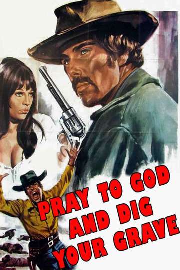 Say Your Prayers and Dig Your Grave Poster