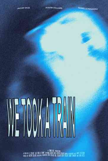 We Took A Train Poster