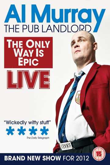 Al Murray, The Pub Landlord: The Only Way Is Epic