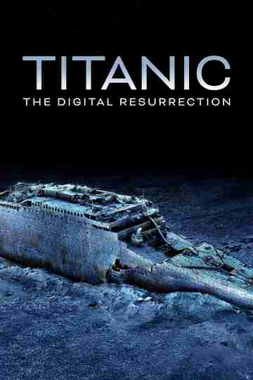 Titanic: The Digital Resurrection Poster