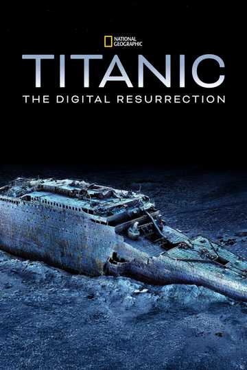 Titanic: The Digital Resurrection Poster