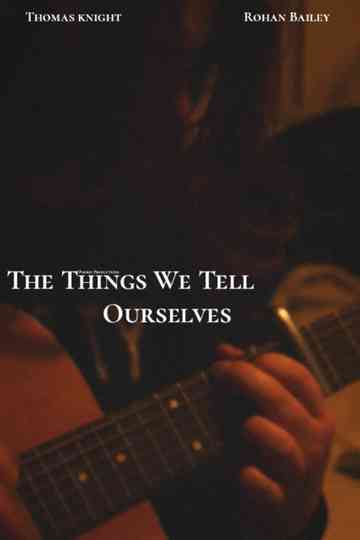 The Things We Tell Ourselves