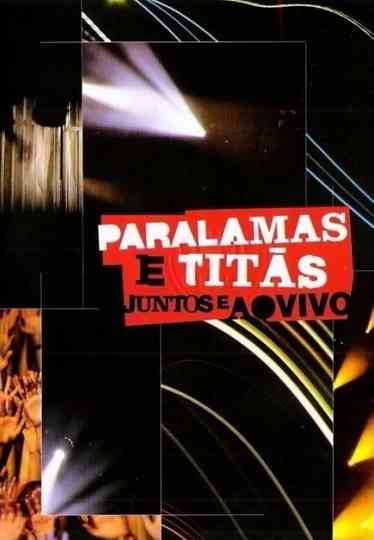 Paralamas e Titãs - Juntos e Ao Vivo poster