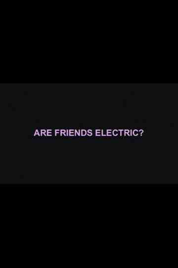 Are Friends Electric? Poster