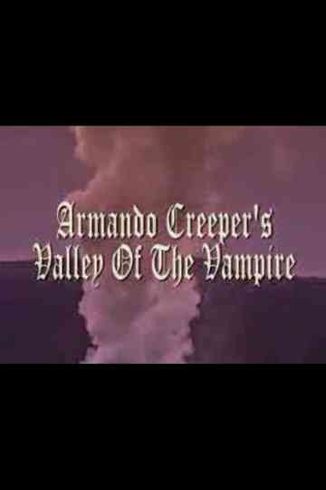 Armando Creeper's Valley of the Vampire