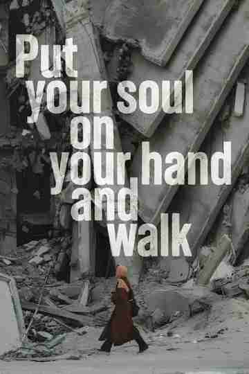 Put Your Soul on Your Hand and Walk Poster