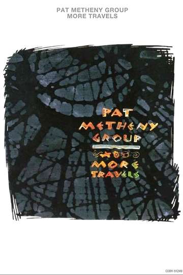 Pat Metheny Group  More Travels