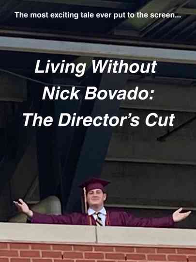 Living Without Nick Bovado: The Director's Cut
