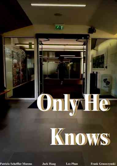 Only He Knows