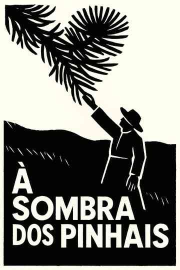 À Sombra dos Pinhais Poster