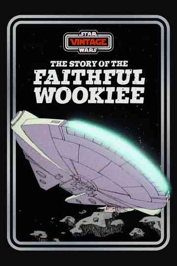 The Story of the Faithful Wookiee Poster