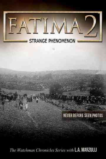 Fatima 2: Strange Phenomena