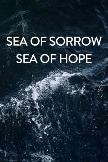 Sea of Sorrow - Sea of Hope poster