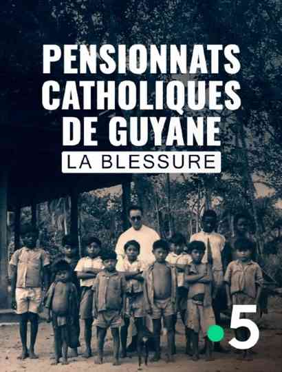 Pensionnats catholiques de Guyane, la blessure poster