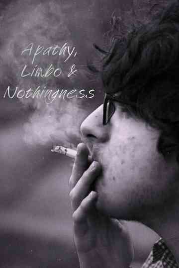 Apathy, Limbo & Nothingness Poster