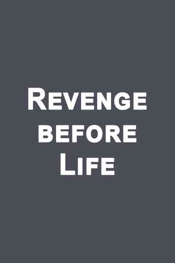 Revenge before life Poster