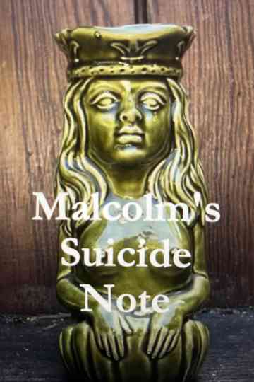 Malcolm's Suicide Note