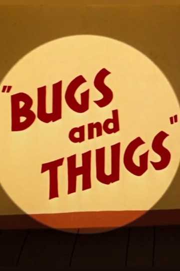 Bugs and Thugs