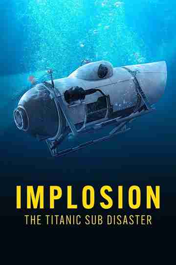 Implosion: The Titanic Sub Disaster Poster