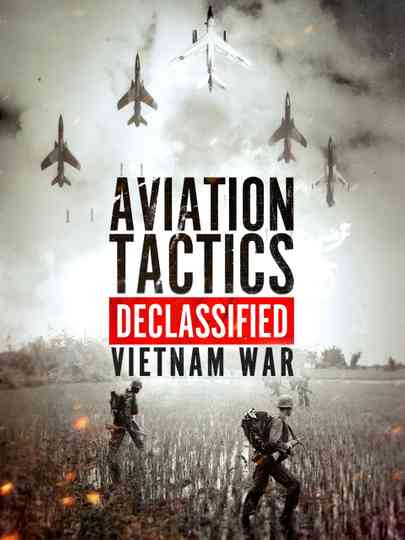 Aviation Tactics Declassified: Vietnam War