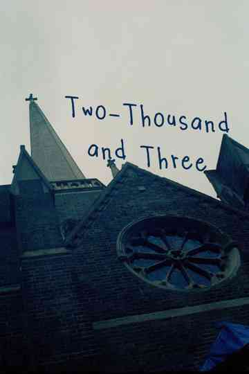 Two-Thousand and Three