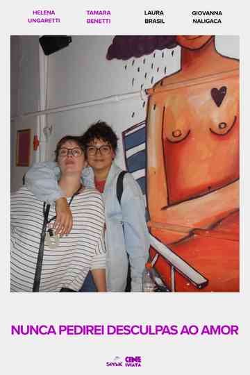 I Will Never Apologize for Love Poster