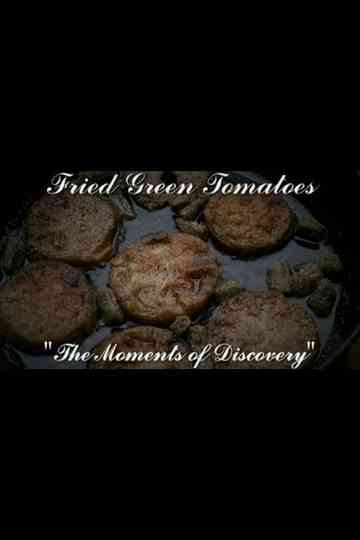 Moments of Discovery: The Making of Fried Green Tomatoes Poster