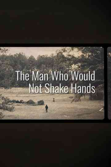 The Man Who Would Not Shake Hands