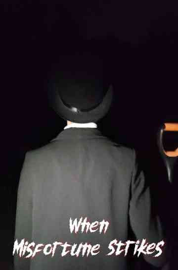 When Misfortune Strikes Poster