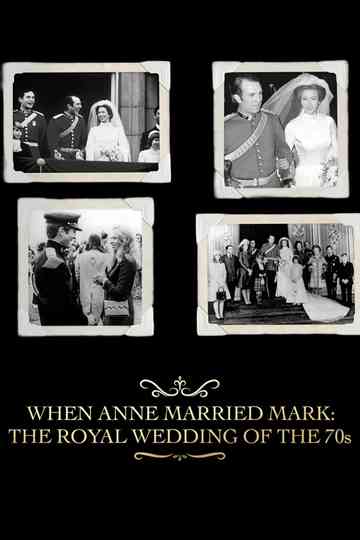 When Anne Married Mark: The Royal Wedding of the 70s Poster
