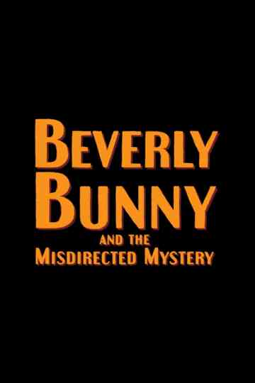 Beverly Bunny and the Misdirected Mystery Poster