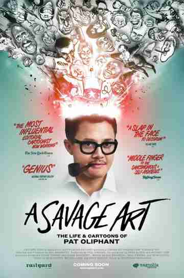 A Savage Art: The Life & Cartoons of Pat Oliphant Poster