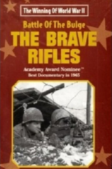 The Battle of the Bulge... The Brave Rifles Poster