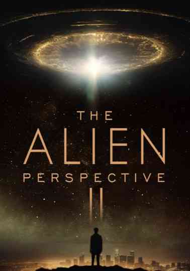 The Alien Perspective Part II Poster