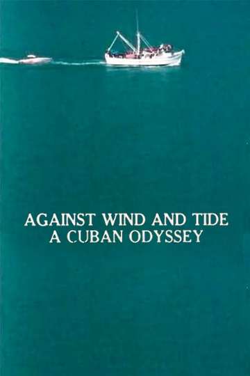 Against Wind and Tide A Cuban Odyssey