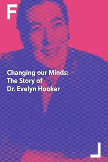 Changing Our Minds The Story of Dr Evelyn Hooker