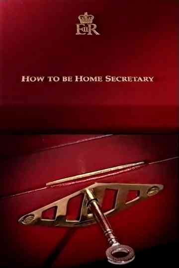 How to Be Home Secretary Poster
