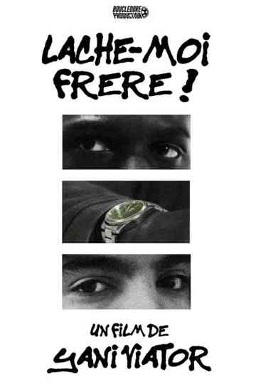 LÂCHE-MOI FRÈRE ! Poster