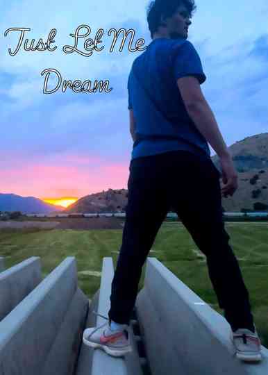 Just let me dream