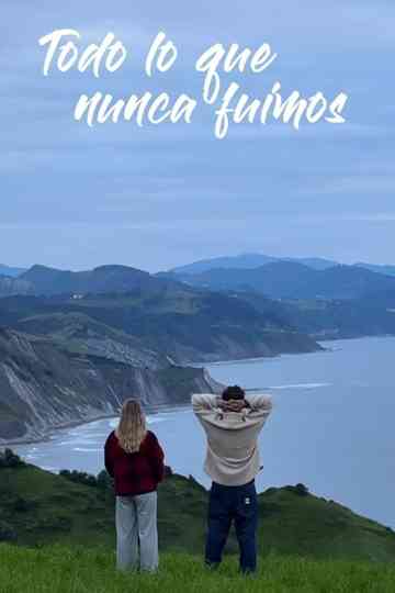 All That We Never Were Poster