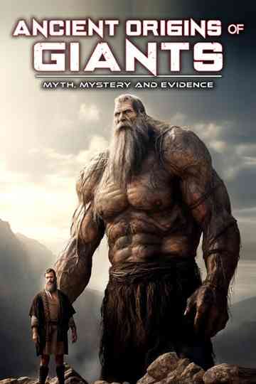 Ancient Origins of Giants: Myth, Mystery and Evidence