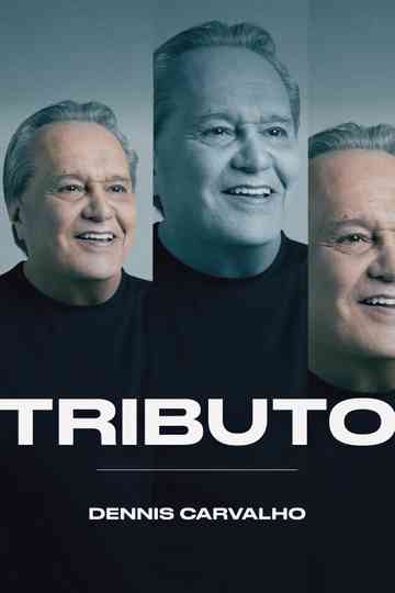Tributo: Dennis Carvalho Poster