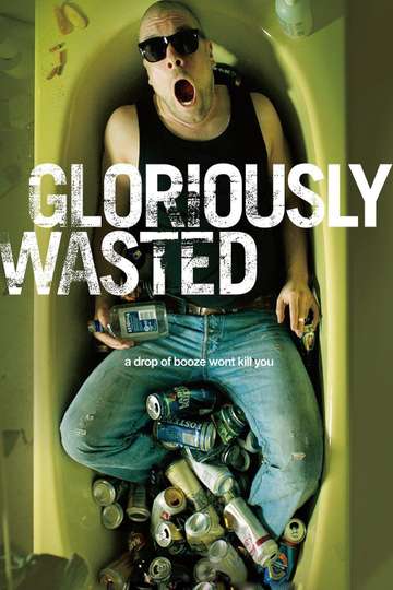 Gloriously Wasted Poster
