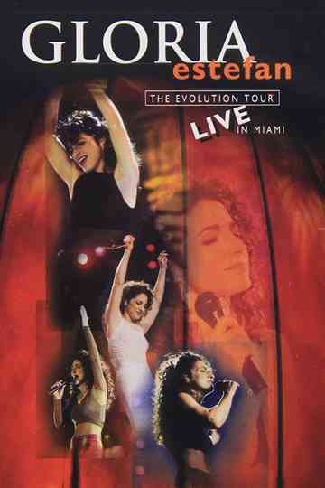 Gloria Estefan The Evolution Tour Live In Miami poster
