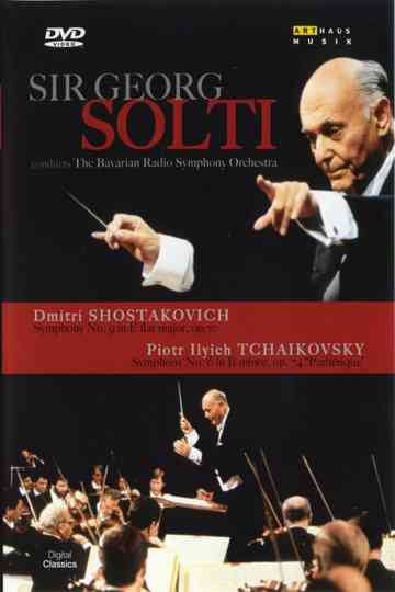 Sir Georg Solti Conducts Shostakovich and Tchaikovsky