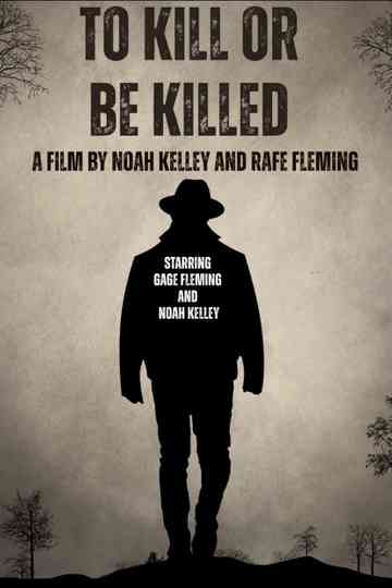 To Kill or be Killed Poster