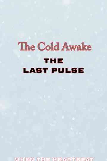 The Cold Awake: The Last Pulse