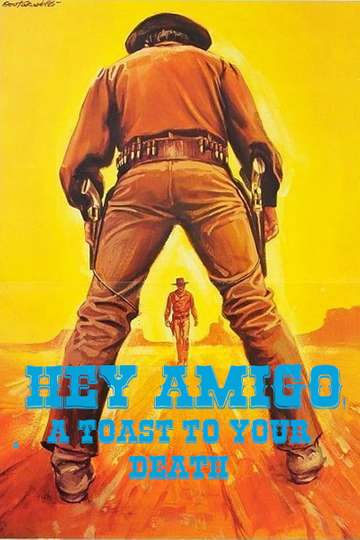 Hey Amigo A Toast to Your Death Poster