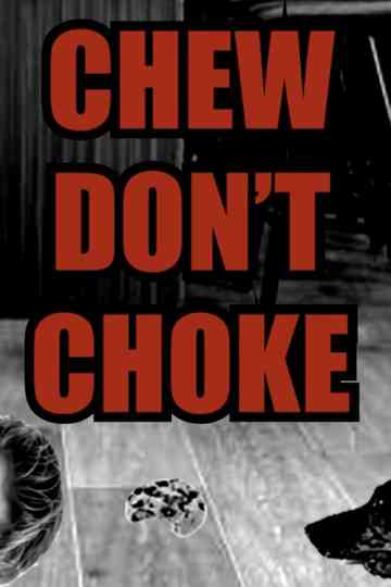 Chew Don't Choke